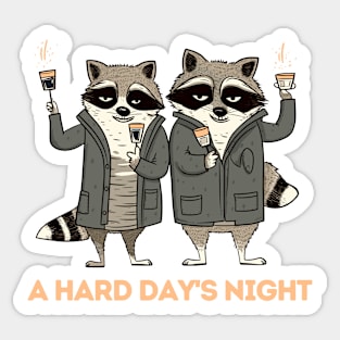 A Hard Day's Night - Funny Raccoon Sticker